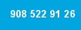 908 522 91 26